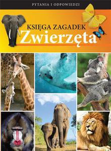 Księga Zagadek. Zwierzęta - Zespół redakcyjny [KSIĄŻKA]