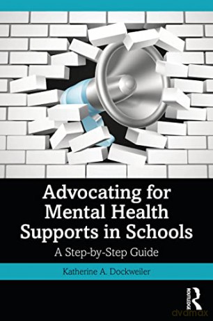 Advocating For Mental Health Supports In - Katherine A. Dockweiler [KSIĄŻKA]