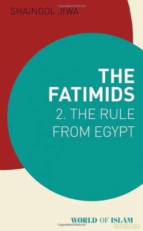 Age Of The Fatimids The - Shainool Jiwa [KSIĄŻKA]
