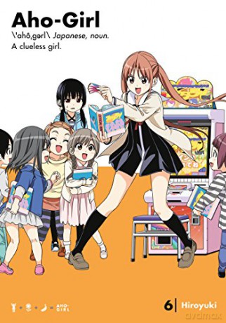 Aho Girl A Clueless Girl 6 - Hiroyuki [KSIĄŻKA]