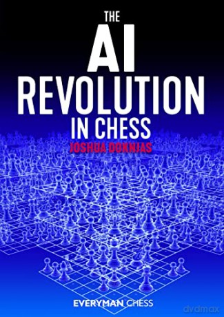 Ai Revolution In Chess The - Joshua Doknjas [KSIĄŻKA]