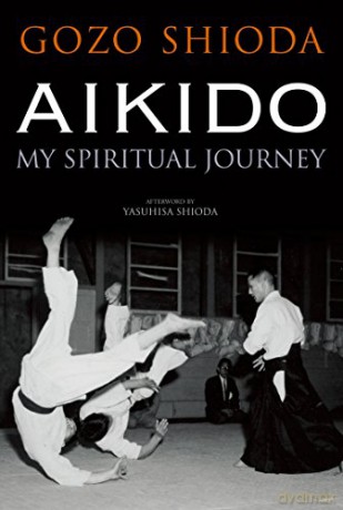 Aikido: My Spiritual Journey - Gozo Shioda [KSIĄŻKA]