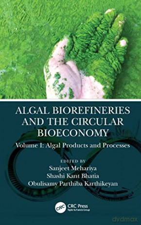 Algal Biorefineries And The Circula - Sanjeet Mehariya [KSIĄŻKA]