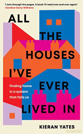 All The Houses Ive Ever Lived In - Kieran Yates [KSIĄŻKA]