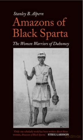 Amazons Of Black Sparta - Stanley B. Alpern [KSIĄŻKA]
