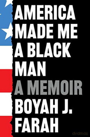 America Made Me A Black Man - Boyah J Farah [KSIĄŻKA]