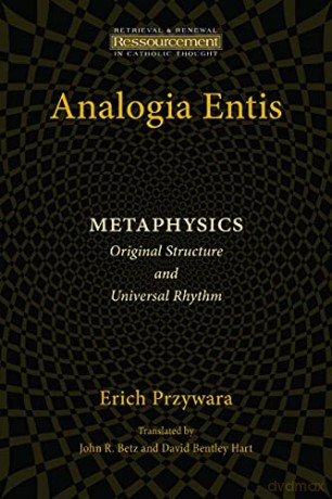 Analogia Entis Metaphysics - Erich Przywara [KSIĄŻKA]
