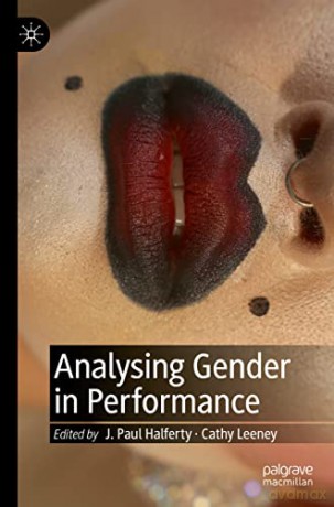Analysing Gender In Performance - J. Paul Halferty [KSIĄŻKA]