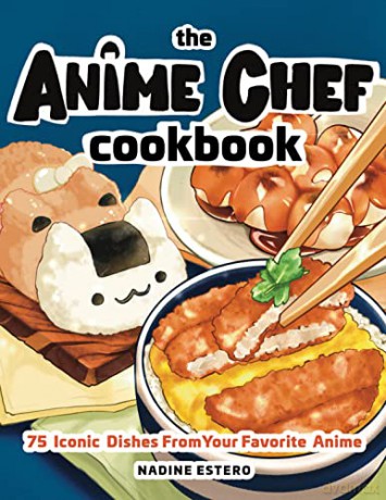 Anime Chef Cookbook - Nadine Estero [KSIĄŻKA]