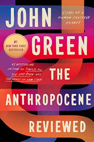 Anthropocene Reviewed - John Green [KSIĄŻKA]