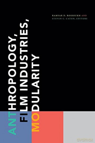 Anthropology Film Industries Modularity - Ramyar D. Rossoukh [KSIĄŻKA]