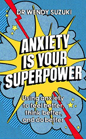 Anxiety Is Your Superpower - Dr Wendy Suzuki [KSIĄŻKA]