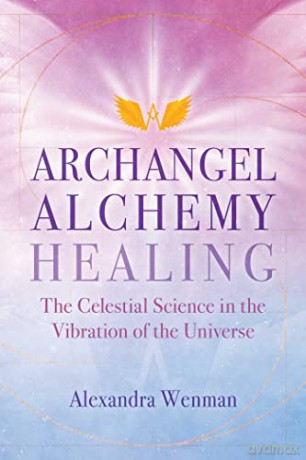 Archangel Alchemy Healing - Alexandra Wenman [KSIĄŻKA]