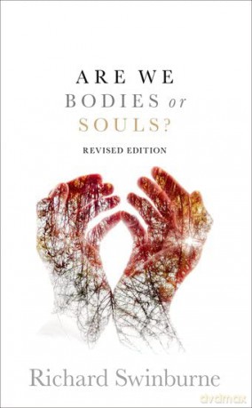 Are We Bodies Or Souls - Richard Swinburne [KSIĄŻKA]