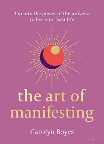 Art Of Manifesting - Carolyn Boyes [KSIĄŻKA]