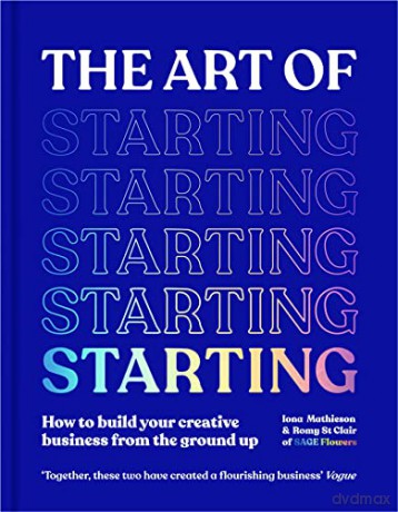 Art Of Starting - Iona Mathieson [KSIĄŻKA]