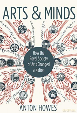 Arts And Minds 8211 How The Royal So - Anton Howes [KSIĄŻKA]