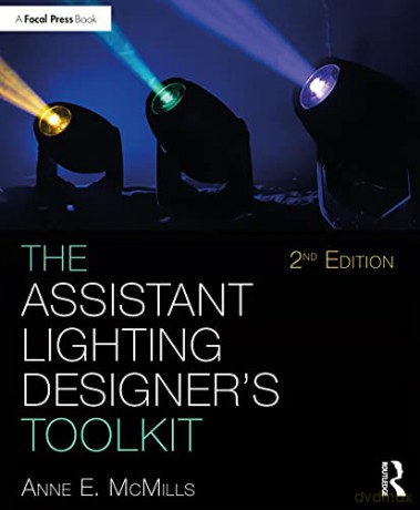 Assistant Lighting Designers Toolkit - Anne E. McMills [KSIĄŻKA]