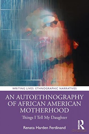 Autoethnography Of Africanamerican Mothe - Renata Harden Ferdinand [KSIĄŻKA]