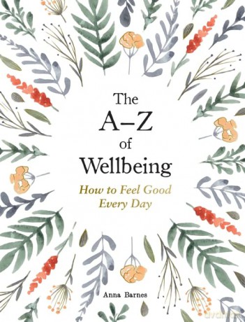 A-Z Of Wellbeing - Anna Barnes [KSIĄŻKA]