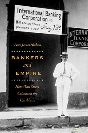 Bankers And Empire How Wall Street Colon - Peter James Hudson [KSIĄŻKA]