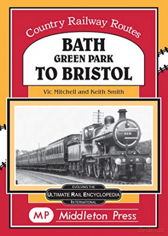 Bath Green Park To Bristol - Vic Mitchell [KSIĄŻKA]