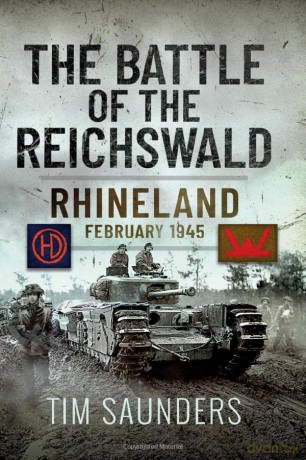 Battle Of The Reichswald - Tim Saunders [KSIĄŻKA]