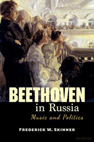 Beethoven In Russia - Frederick W. Skinner [KSIĄŻKA]
