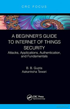 Beginners Guide To Internet Of Things Se - Brij B. Gupta [KSIĄŻKA]