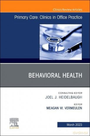 Behavioral Health An Issue Of Primary Ca - Meagan Vermeulen M.D. FAAFP [KSIĄŻKA]