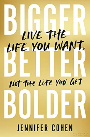 Bigger Better Bolder - Jennifer Cohen [KSIĄŻKA]