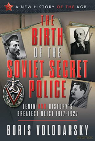 Birth Of The Soviet Secret Police - Boris Volodarsky [KSIĄŻKA]