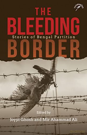 Bleeding Border Stories Of Bengal Partit [KSIĄŻKA]