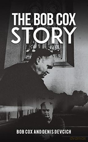Bob Cox Story - Bob Cox and Denis Devcich [KSIĄŻKA]