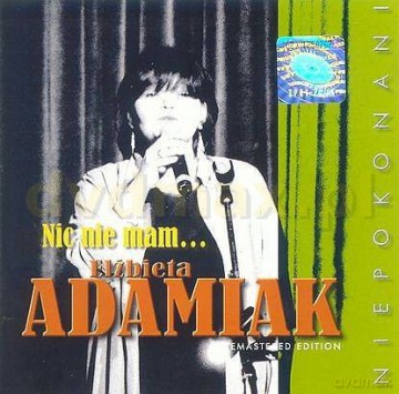 Elżbieta Adamiak: Nic Nie Mam ...(Niepokonani) [CD]