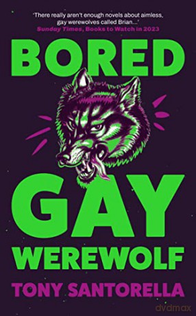 Bored Gay Werewolf - Tony Santorella [KSIĄŻKA]