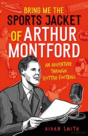 Bring Me/Sports Jacket Of Arthur Montfor - Aidan Smith [KSIĄŻKA]
