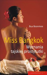 Miss Bangkok. Wyznania tajskiej prostytutki - Boomee Bua [KSIĄŻKA]