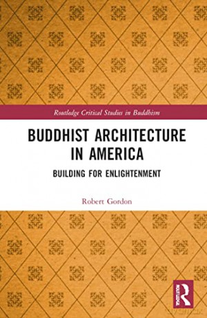 Buddhist Architecture In America - Robert Gordon [KSIĄŻKA]