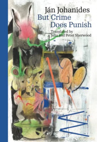 But Crimes Do Punish - Ján Johanides [KSIĄŻKA]
