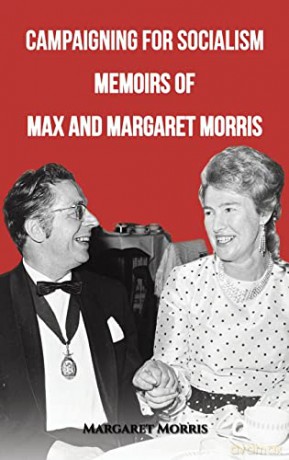 Campaigning For Socialism Memoirs Of Max - Margaret Morris [KSIĄŻKA]