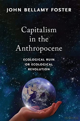 Capitalism In The Anthropocene - John Bellamy Foster [KSIĄŻKA]