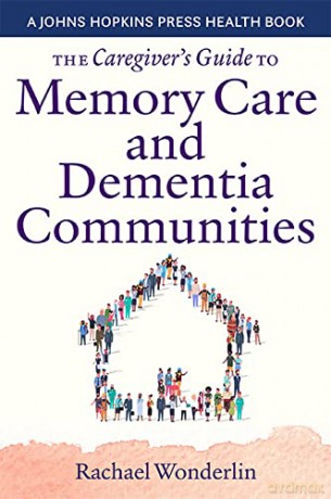 Caregivers Guide To Memory Care And Deme - Rachael Wonderlin [KSIĄŻKA]