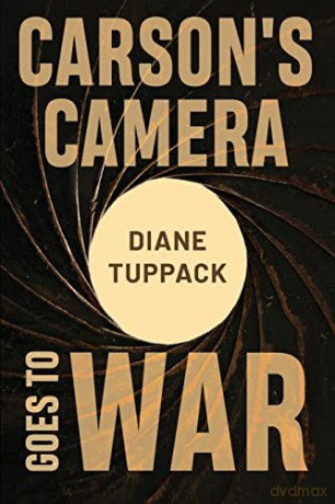 Carsons Camera Goes To War - Diane Tuppack [KSIĄŻKA]