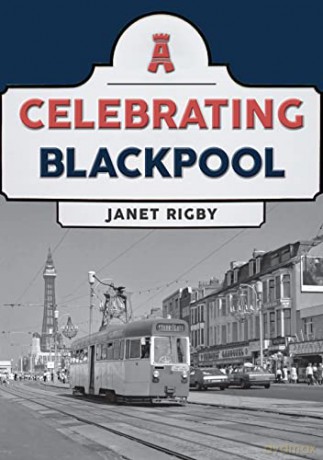 Celebrating Blackpool - Janet Rigby [KSIĄŻKA]