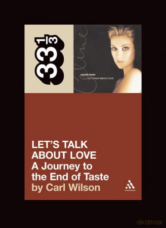 Celine Dions Lets Talk About Love - Carl Wilson [KSIĄŻKA]