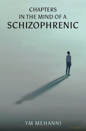 Chapters In The Mind Of A Schizophrenic - YM Mehanni [KSIĄŻKA]