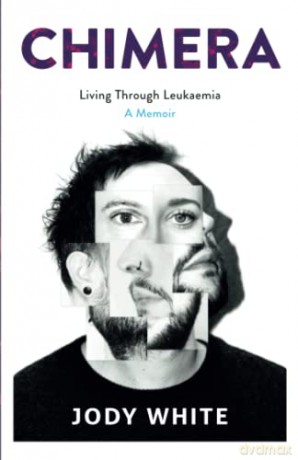 Chimera: Living Through Leukaemia, A Mem - Jody White [KSIĄŻKA]
