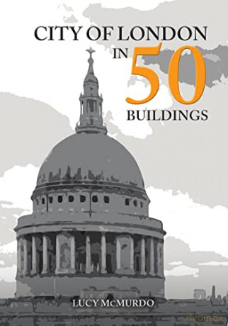 City Of London In 50 Buildings - Lucy McMurdo [KSIĄŻKA]