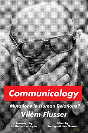 Communicology - Vilém Flusser [KSIĄŻKA]